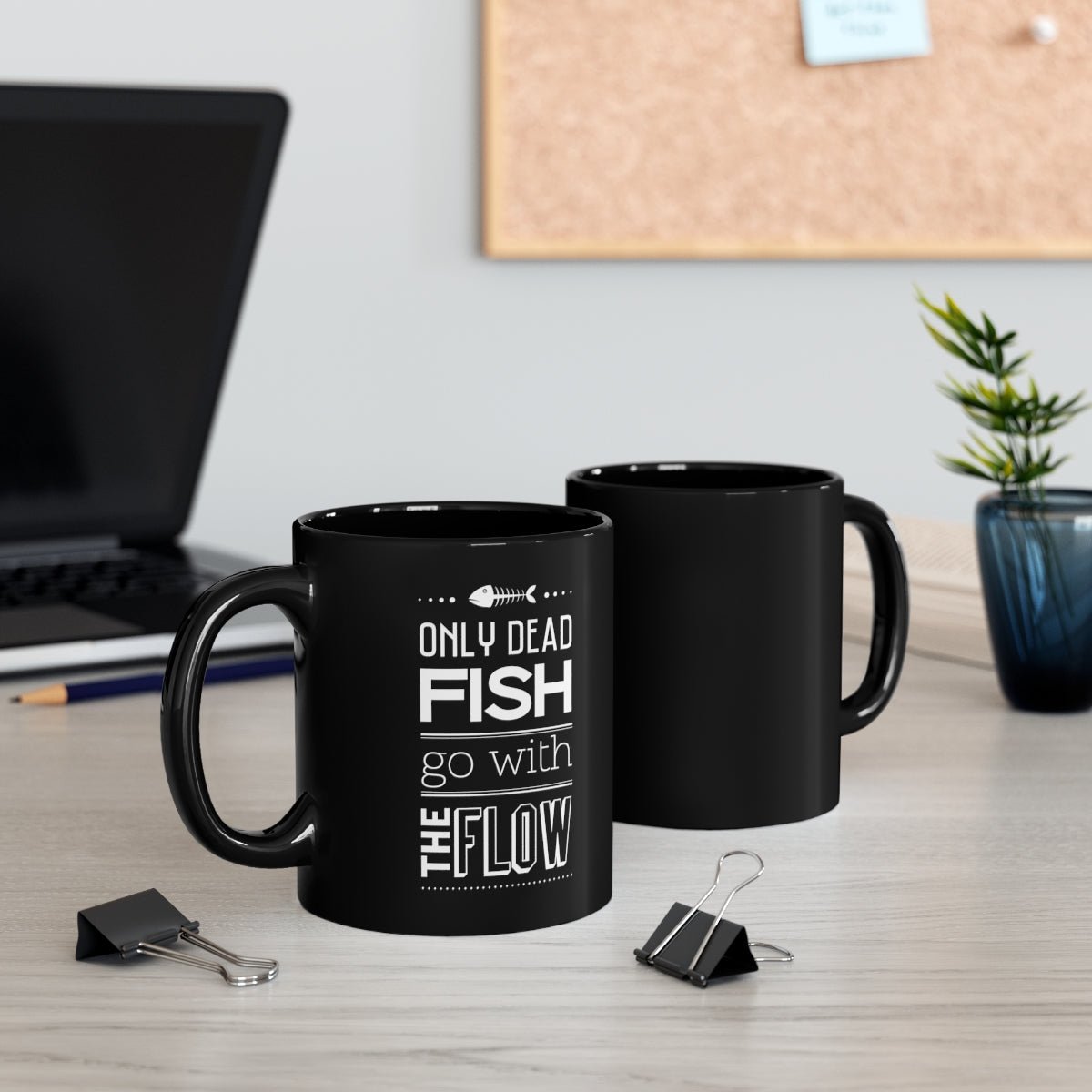 Only dead Fish go with the Flow - 11oz Black Mug - Shirt Happens Graphics