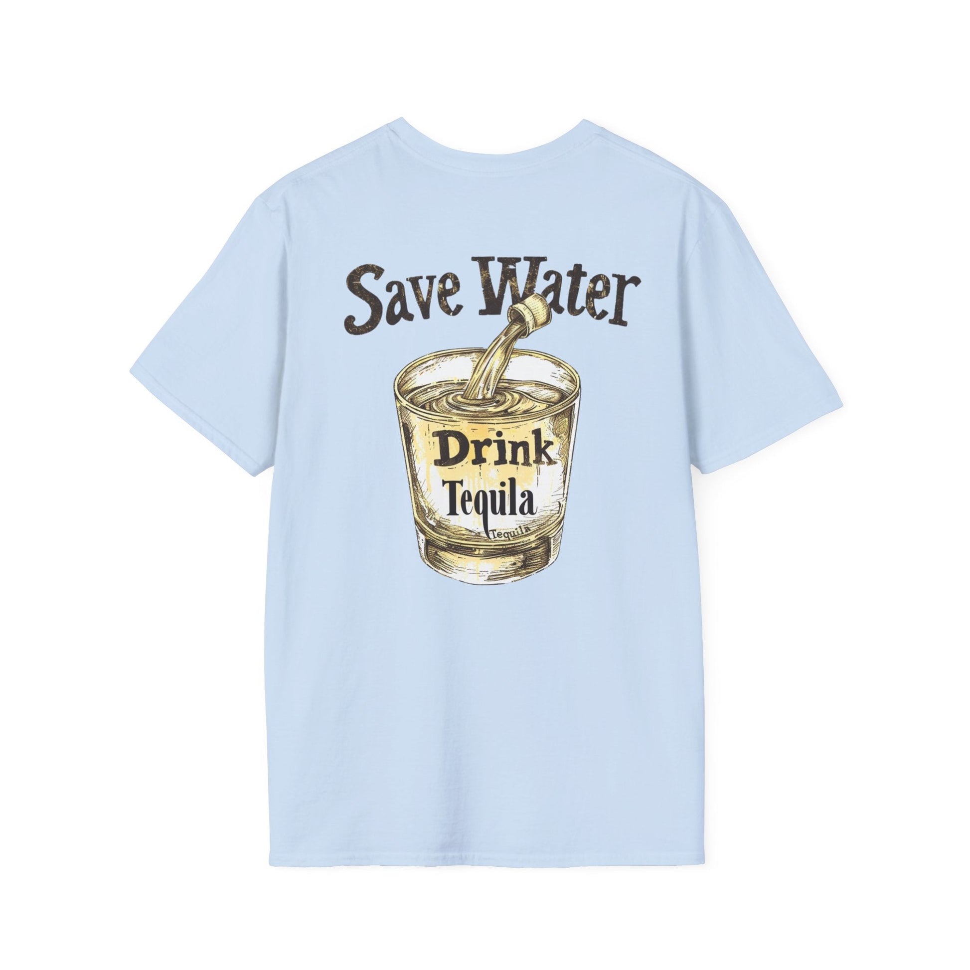 Save Water Drink Tequila - Shirt Happens Graphics