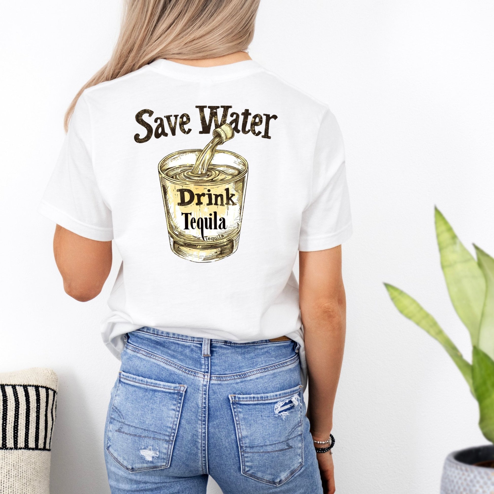 Save Water Drink Tequila - Shirt Happens Graphics