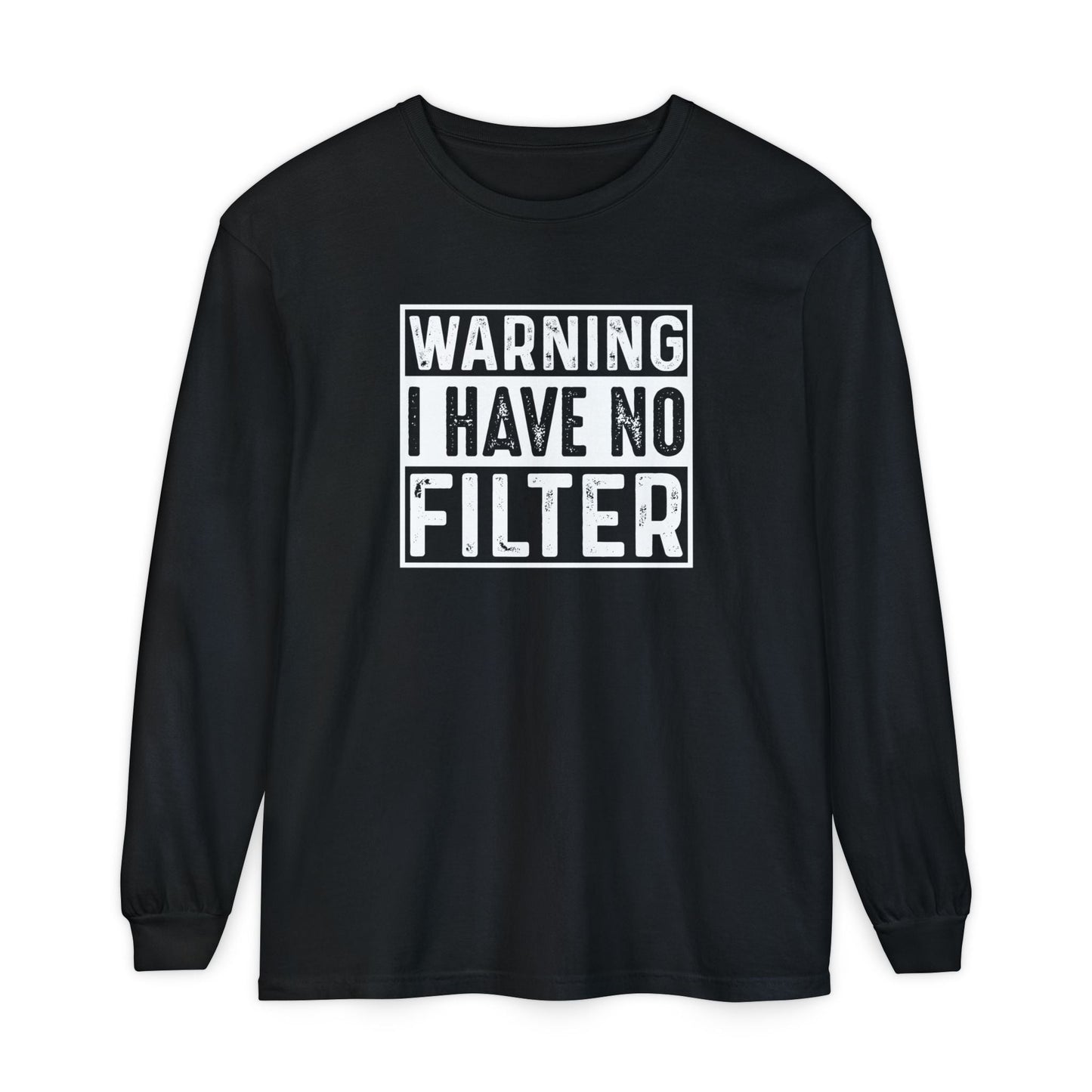 Warning I Have No Filter, Funny Tee, Casual Wear, Gift for Friend, Everyday Style - Shirt Happens Graphics