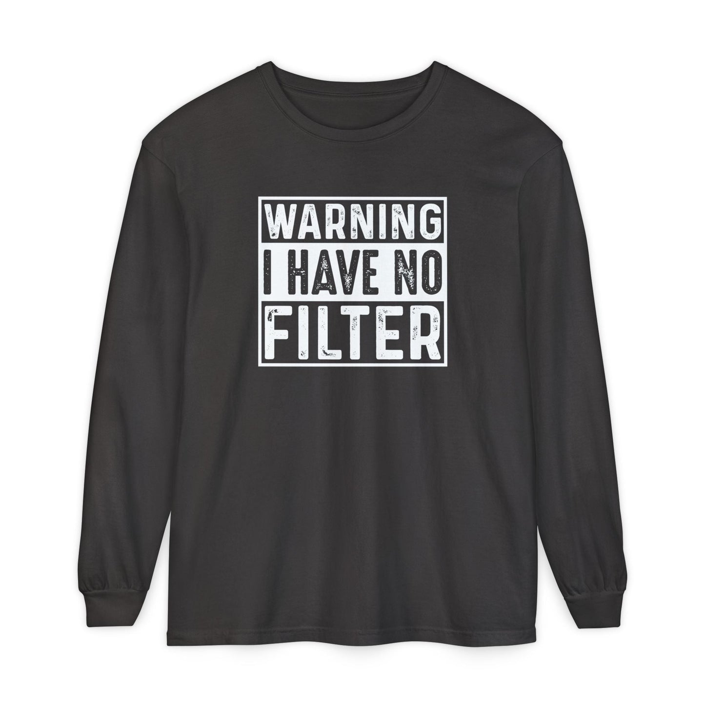 Warning I Have No Filter, Funny Tee, Casual Wear, Gift for Friend, Everyday Style - Shirt Happens Graphics