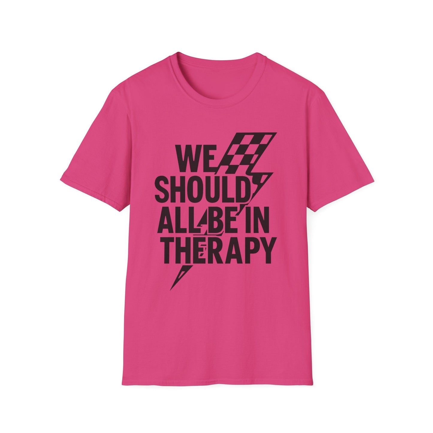 We Should All Be in Therapy Tee - Trendy Mental Health Reminder - Shirt Happens Graphics