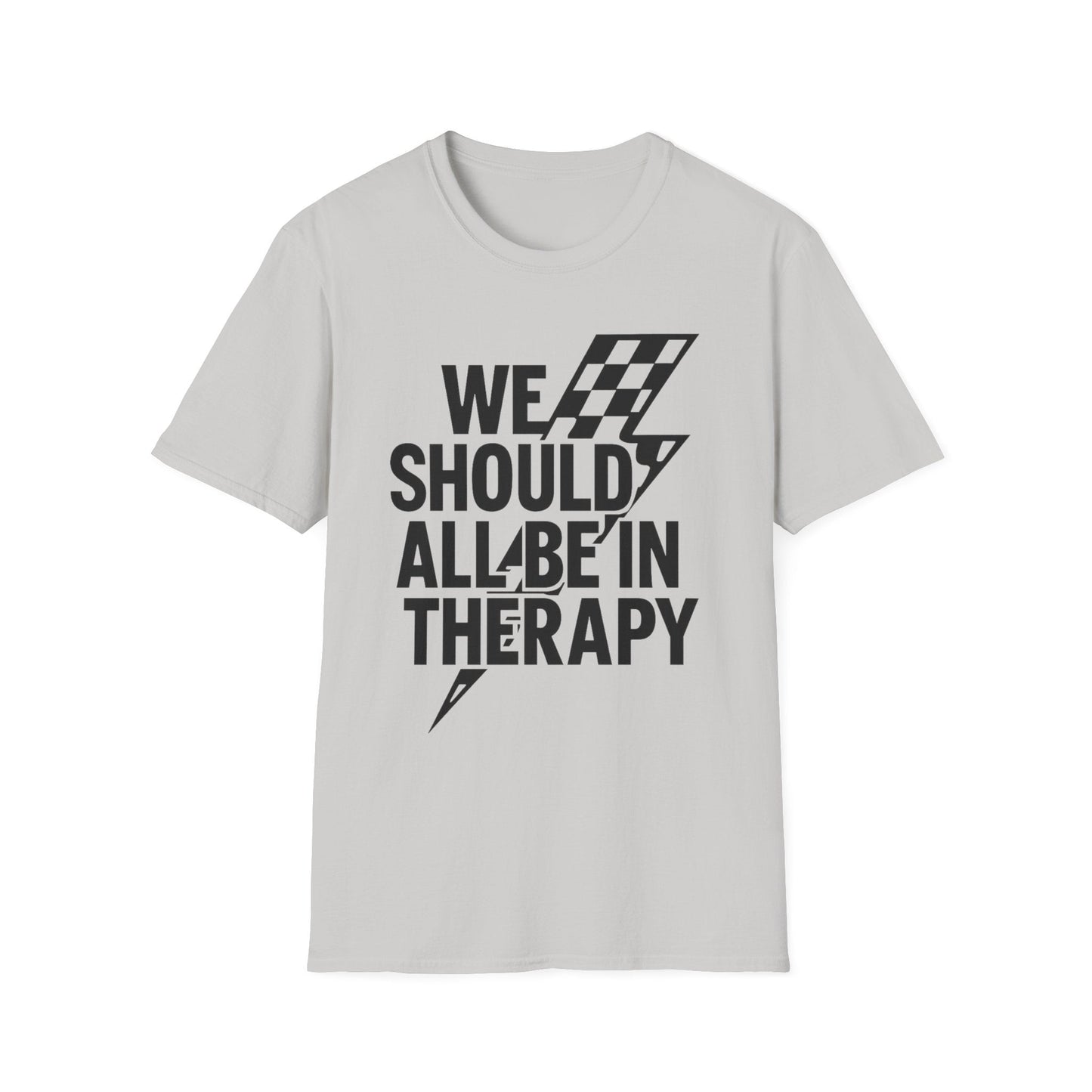 We Should All Be in Therapy Tee - Trendy Mental Health Reminder - Shirt Happens Graphics