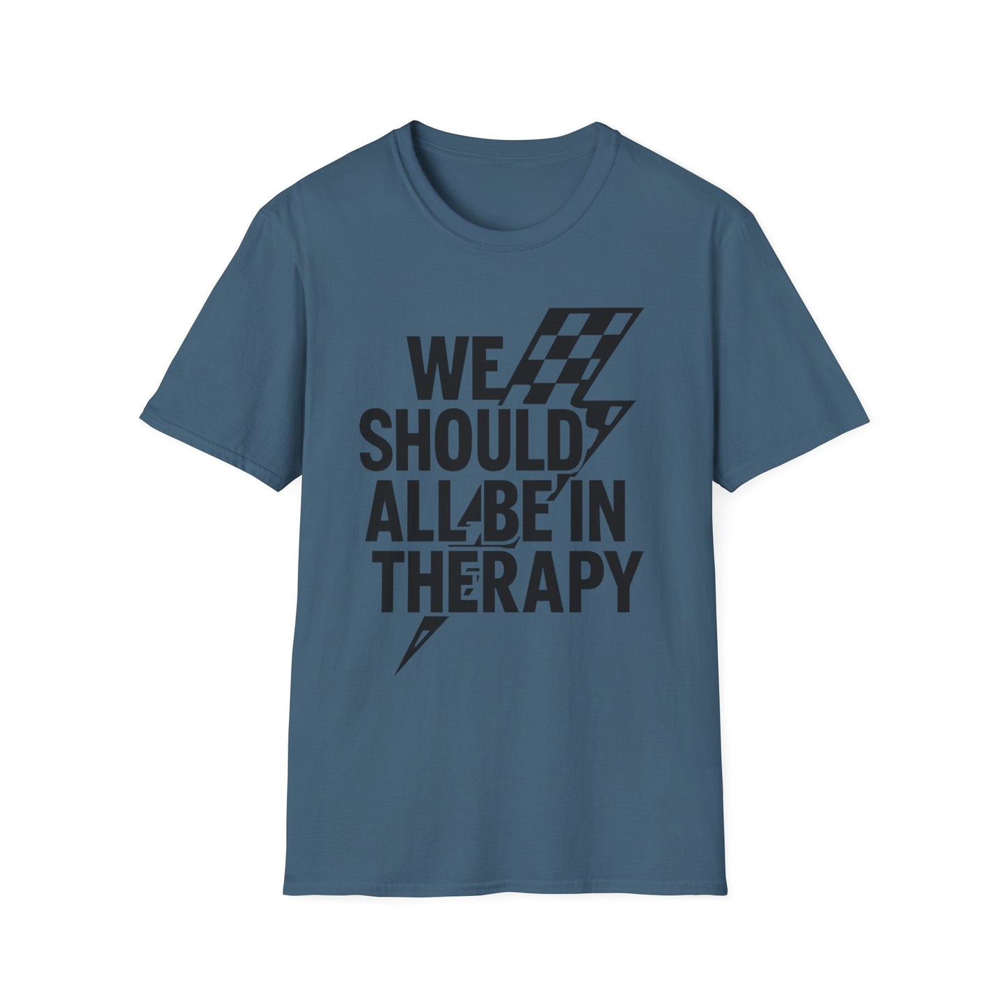 We Should All Be in Therapy Tee - Trendy Mental Health Reminder - Shirt Happens Graphics