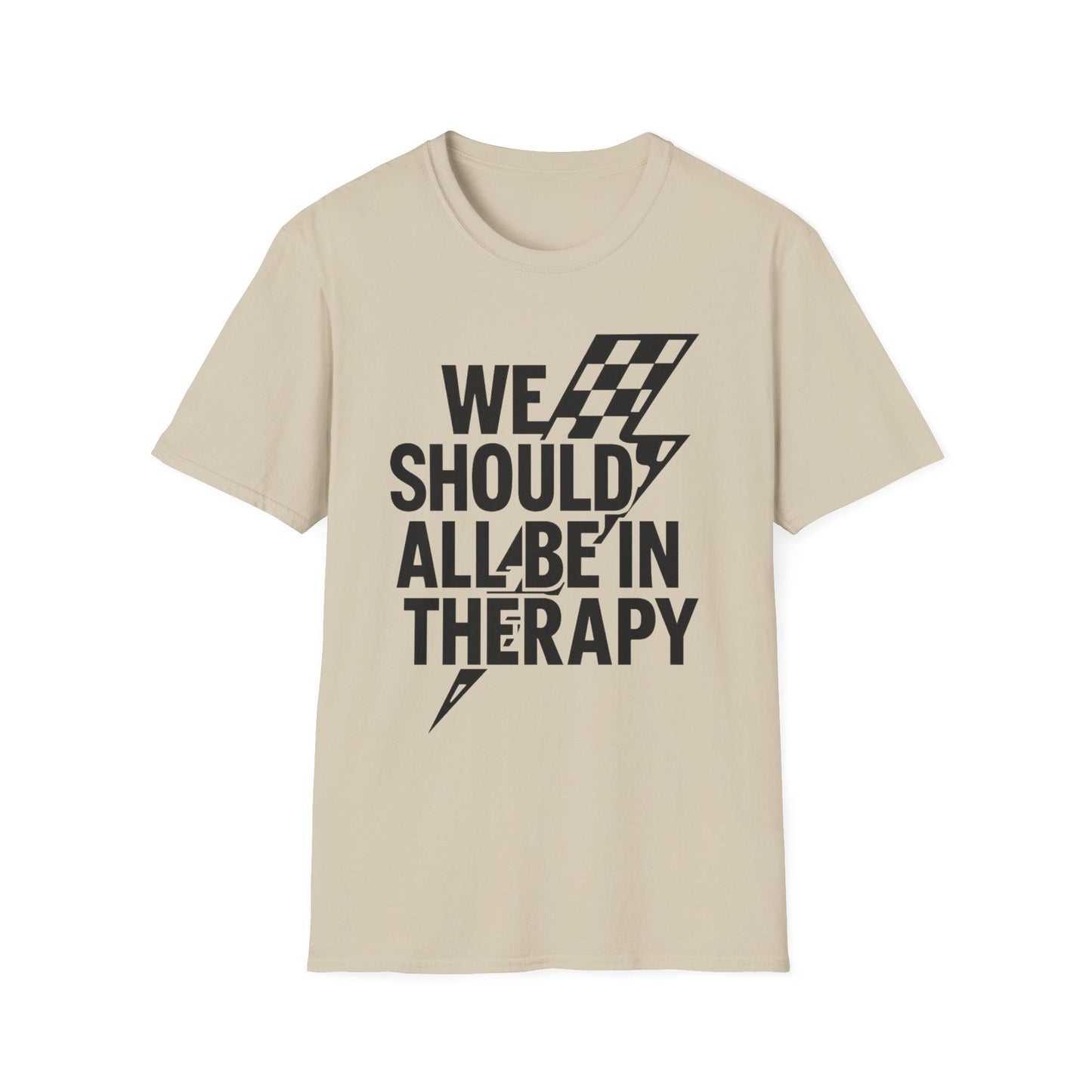 We Should All Be in Therapy Tee - Trendy Mental Health Reminder - Shirt Happens Graphics