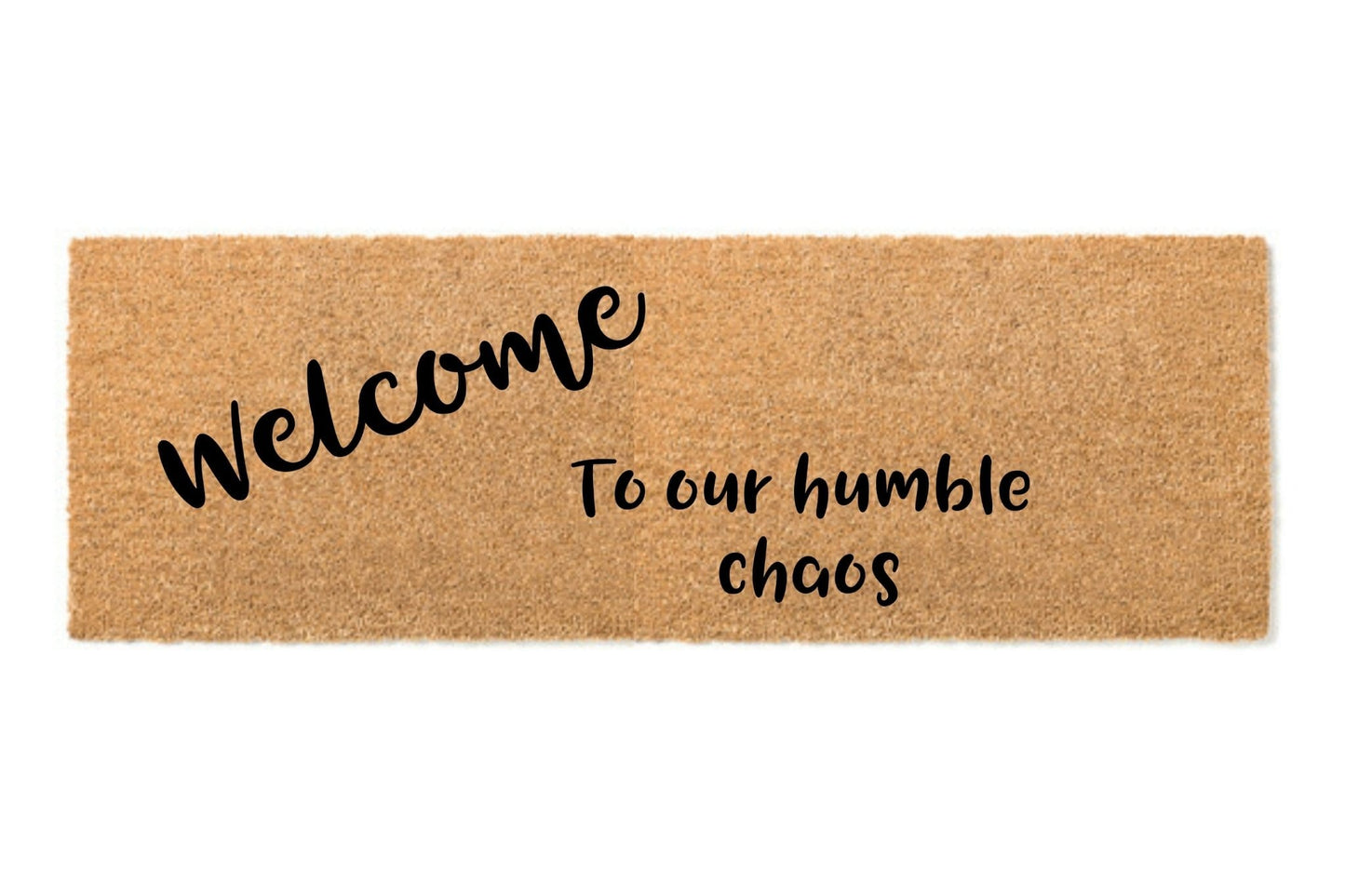 Welcome To Our Humble Chaos Doormat - Shirt Happens Graphics