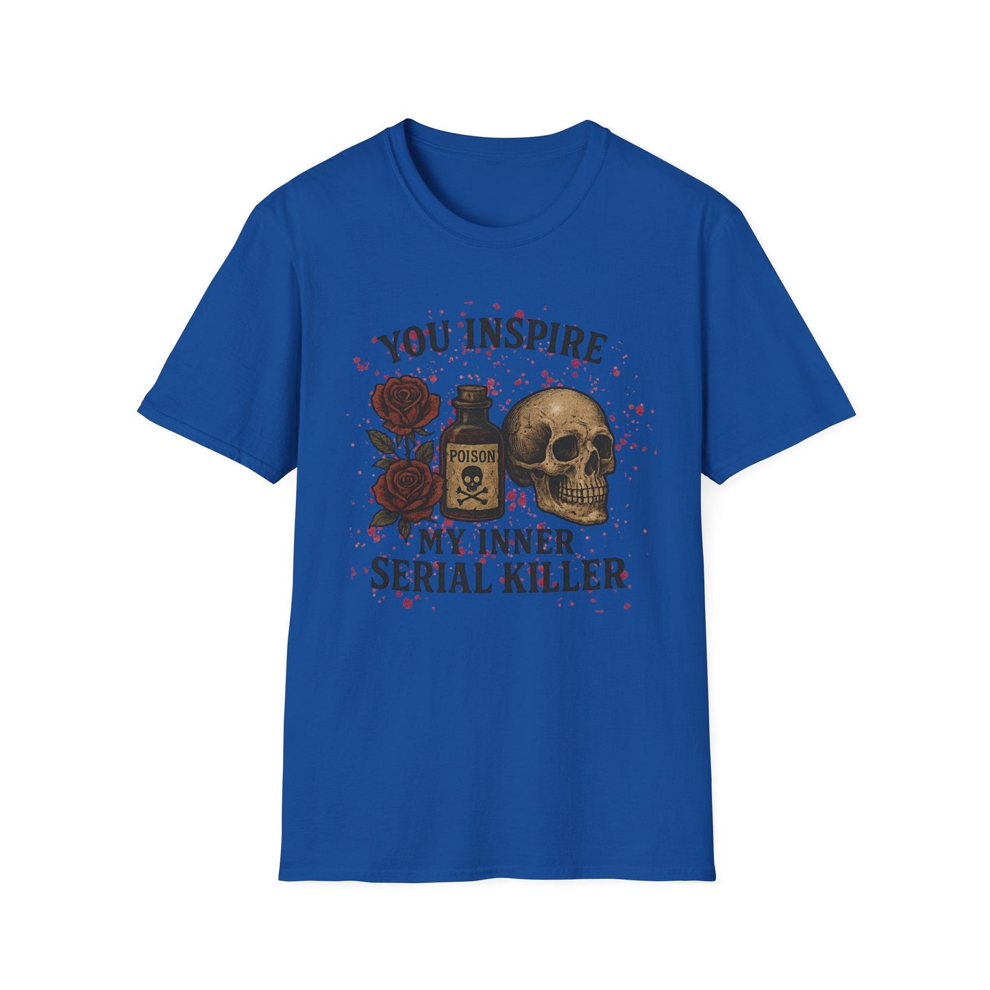 You Inspire My Inner Serial Killer T-Shirt - Tee for Halloween, Horror and True Crime Fans - Shirt Happens Graphics