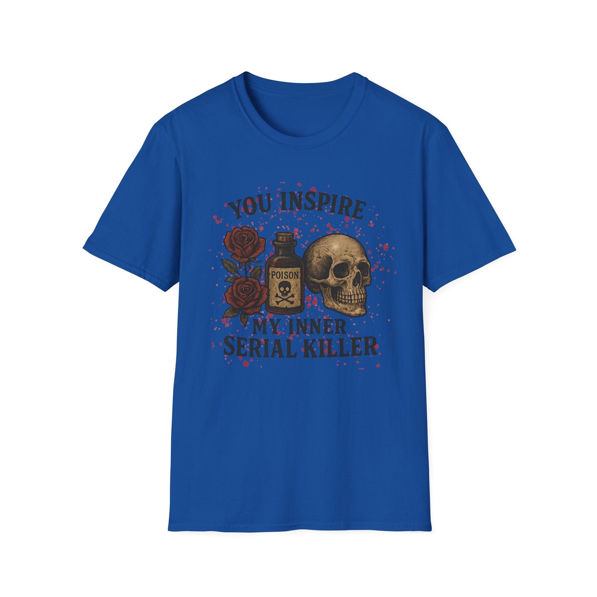 You Inspire My Inner Serial Killer T-Shirt - Tee for Halloween, Horror and True Crime Fans - Shirt Happens Graphics