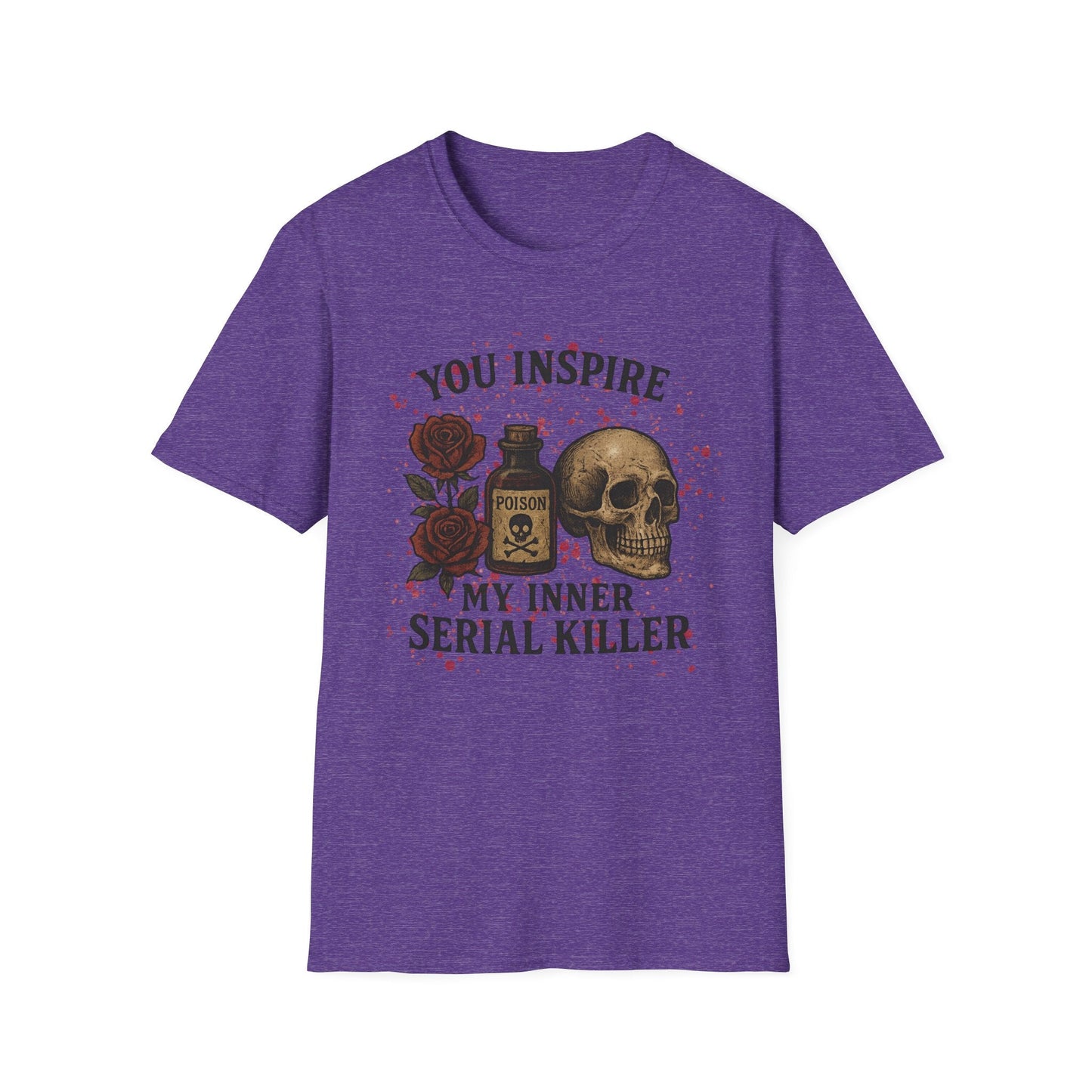 You Inspire My Inner Serial Killer T-Shirt - Tee for Halloween, Horror and True Crime Fans - Shirt Happens Graphics