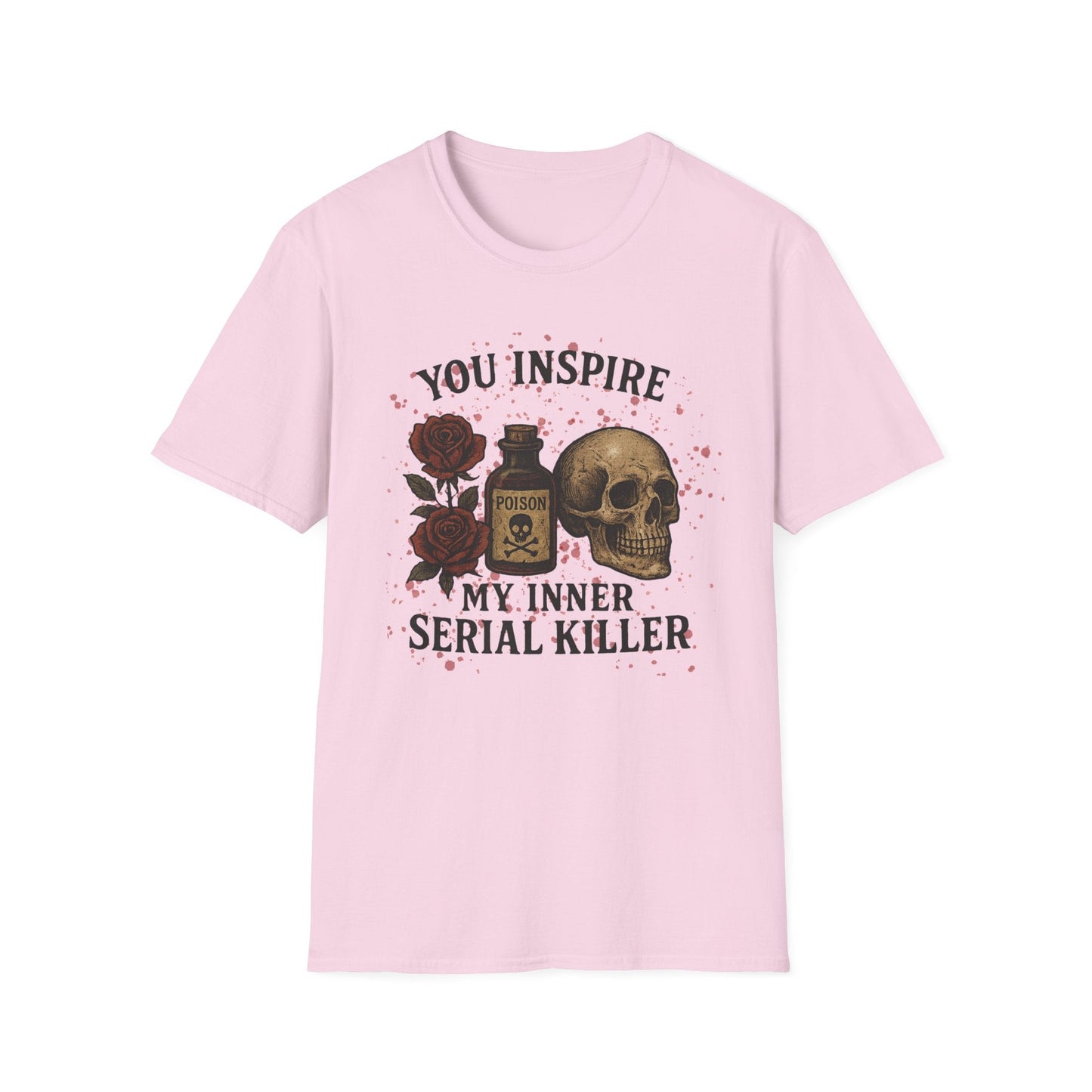 You Inspire My Inner Serial Killer T-Shirt - Tee for Halloween, Horror and True Crime Fans - Shirt Happens Graphics